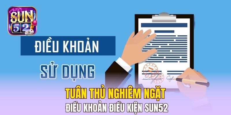 Tuân thủ nghiêm ngặt điều khoản điều kiện Sun52