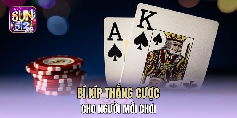 Bí kíp thắng cược cho người mới chơi