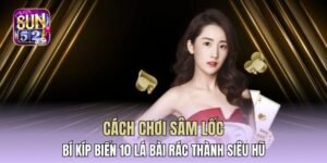 Cách Chơi Sâm Lốc
