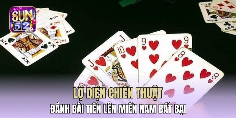 Đánh Bài Tiến Lên Miền Nam