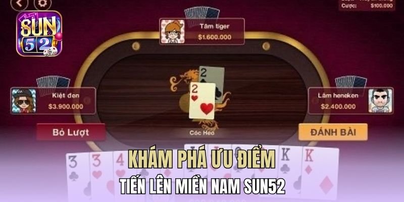 Khám phá ưu điểm Tiến Lên Miền Nam Sun52