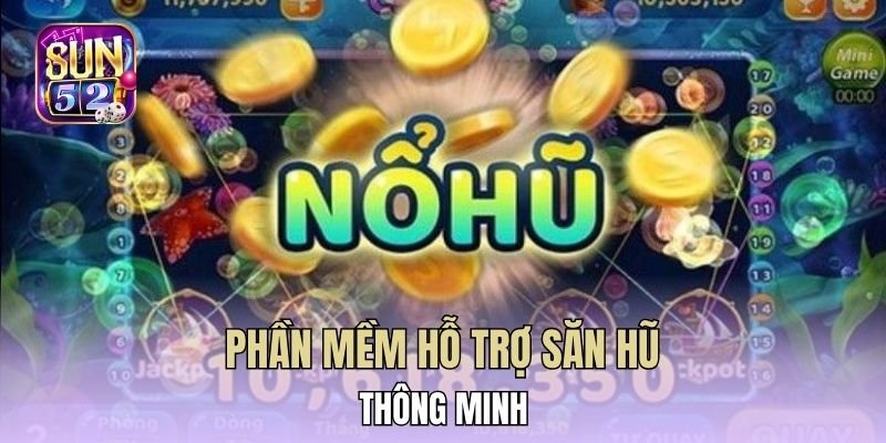 Phần mềm hỗ trợ săn hũ thông minh