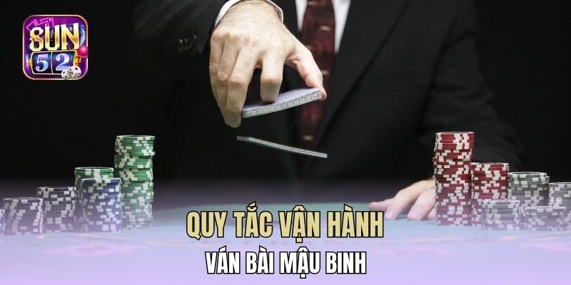 Quy tắc vận hành ván bài mậu binh