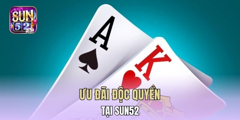 Ưu đãi độc quyền tại Sun52